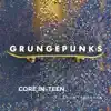 Grungepunks - Core In-Teen (Demo) - Single